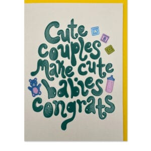Cute Couples Make Cute Babies Card