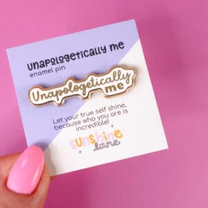 Unapologetically Me Pin Badge