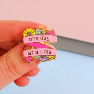 One Day At A Time Pin Badge