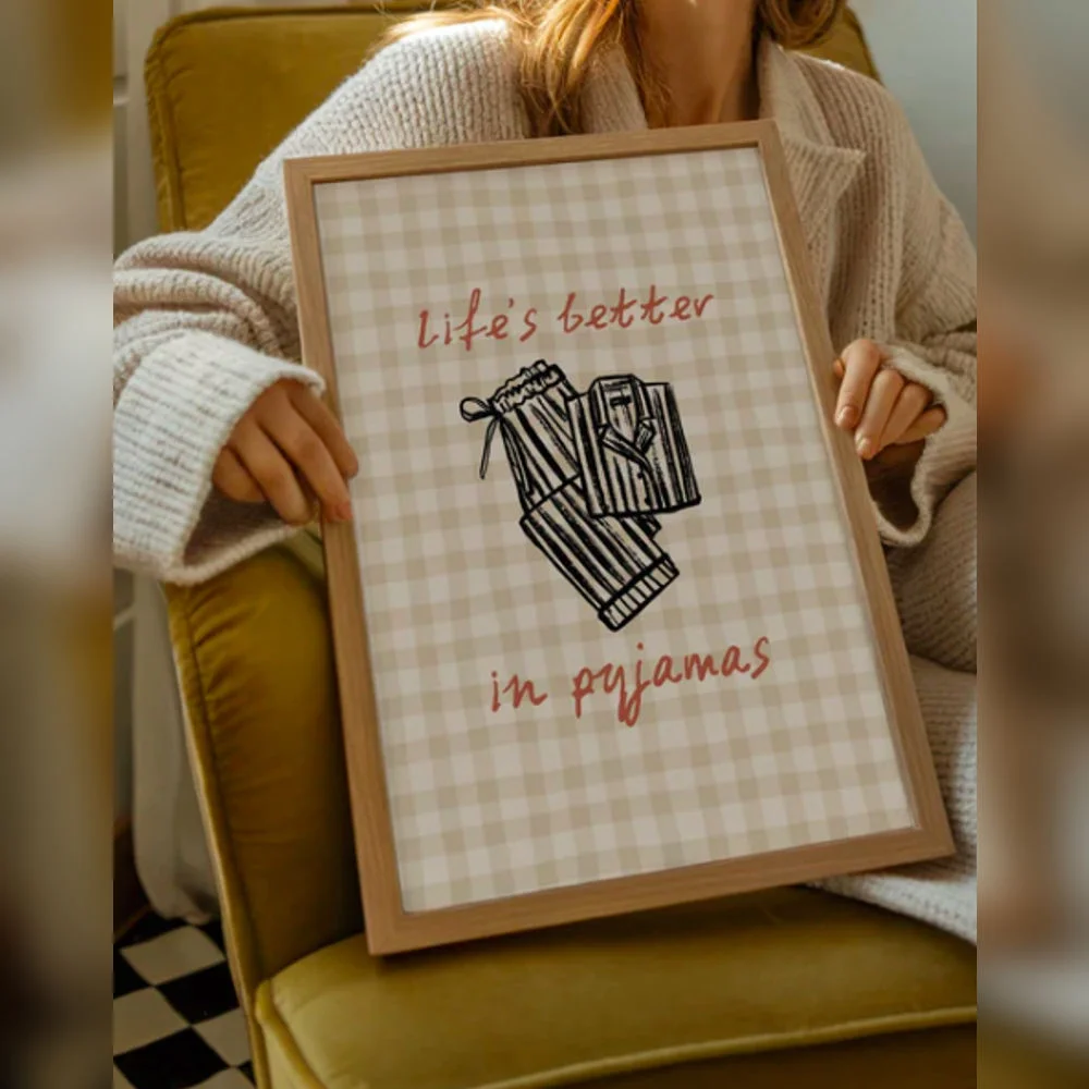 A3 Print Life's Better In Pyjamas Holding